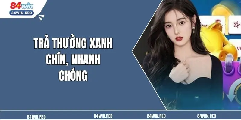 Trả thưởng xanh chín, nhanh chóng